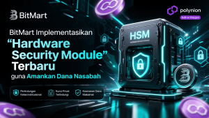 BitMart Implementasikan “Hardware Security Module” Terbaru guna Amankan Dana Nasabah